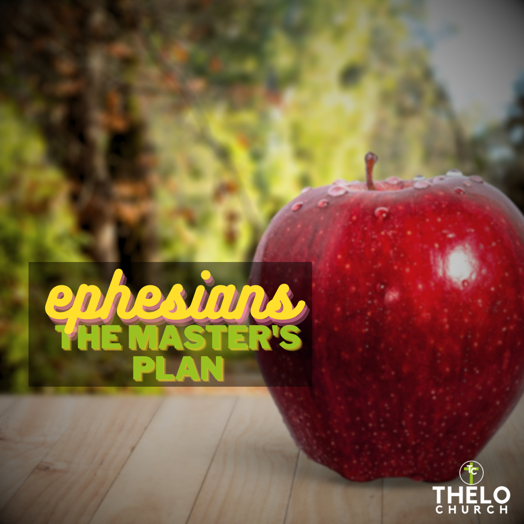 Picture of an apple with the text "Ephesians: The Master's Plan" as an intro to our series on God's master plan.